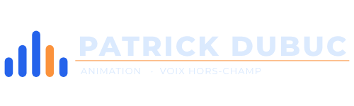 Patrick Dubuc - Animation/Voix Hors-Champ